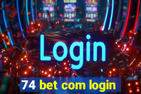 74 bet com login